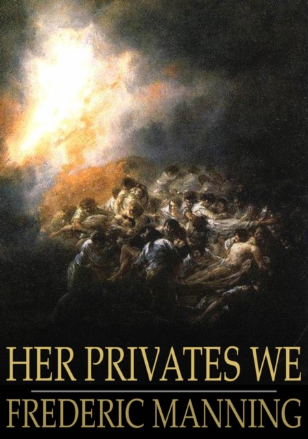 Her Privates We : The Middle Parts of Fortune: Somme and Ancre, EPUB eBook