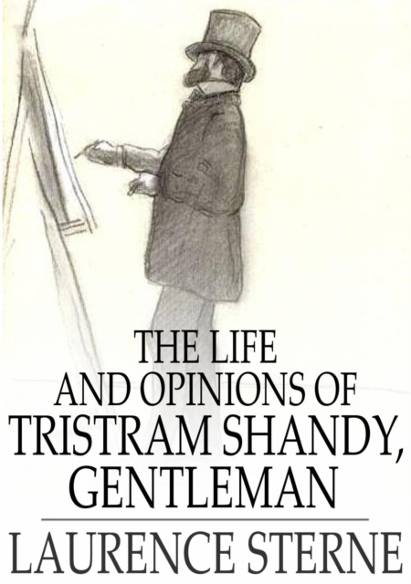 The Life and Opinions of Tristram Shandy, Gentleman : Volumes I - IV, EPUB eBook