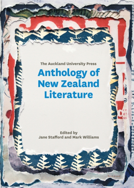 The Auckland University Press Anthology of New Zealand Literature, PDF eBook