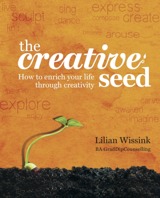 The Creative SEED : How to Enrich Your Life Through Creativity, EPUB eBook