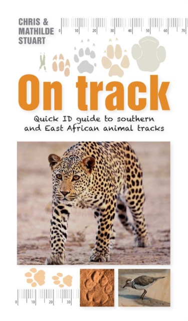 On Track : Quick ID guide to southern and East African animal tracks, PDF eBook