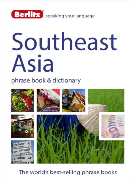 Berlitz Phrase Book & Dictionary Southeast Asia : Burmese, Thai, Vietnamese, Khmer & Lao, Paperback / softback Book