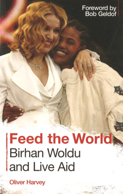 Feed the World: Birhan Woldu and Live Aid, EPUB eBook