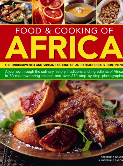 Food & Cooking of Africa : The Undiscovered and Vibrant Cuisine of an Extraordinary Continent, Paperback / softback Book