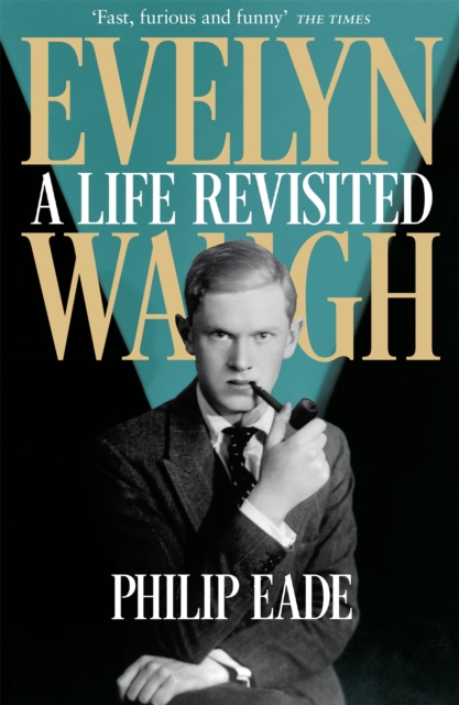 Evelyn Waugh : A Life Revisited, Paperback / softback Book
