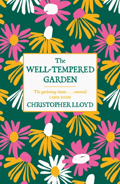 The Well-Tempered Garden : A New Edition Of The Gardening Classic, Paperback / softback Book