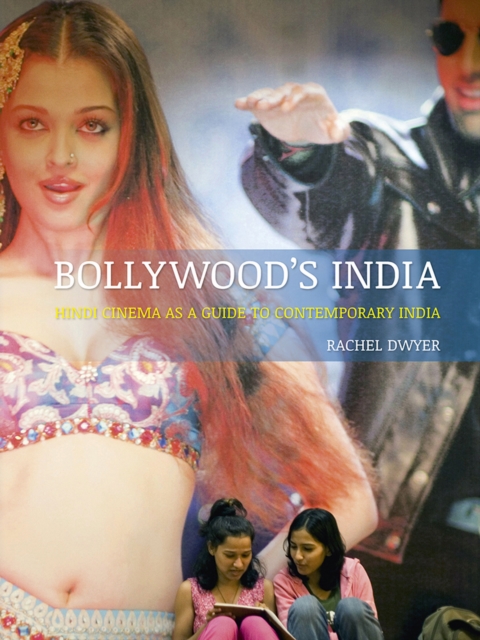 Bollywood's India : Hindi Cinema as a Guide to Contemporary India, EPUB eBook