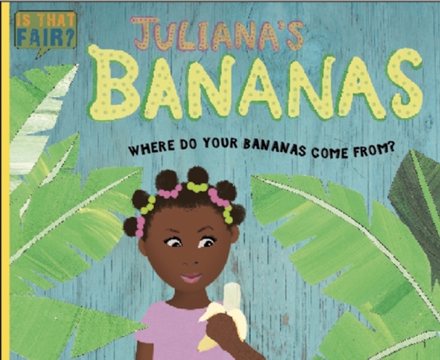 Juliana's Bananas : Where Do Your Bananas Come From?, EPUB eBook