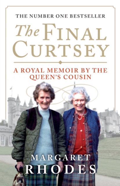 The Final Curtsey : A Royal Memoir by the Queen's Cousin, Paperback / softback Book