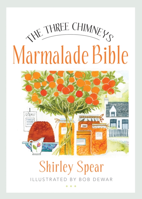 The Three Chimneys Marmalade Bible, Paperback / softback Book