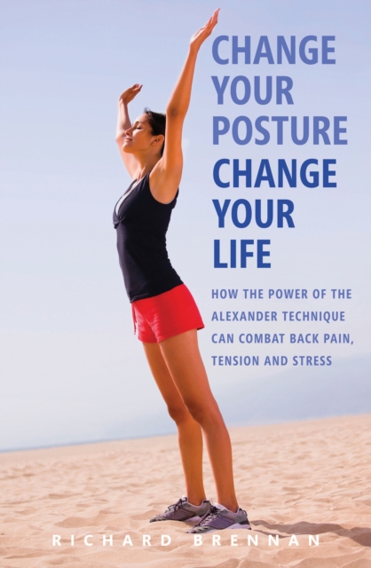 Change Your Posture, Change Your Life, EPUB eBook
