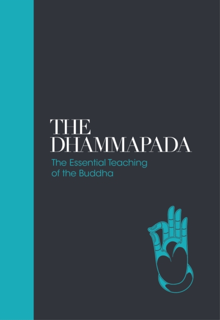 The Dhammapada : The Essential Teachings of the Buddha, Hardback Book
