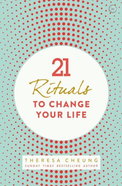 21 Rituals to Change Your Life : Daily Practices to Bring Greater Inner Peace and Happiness, Paperback / softback Book