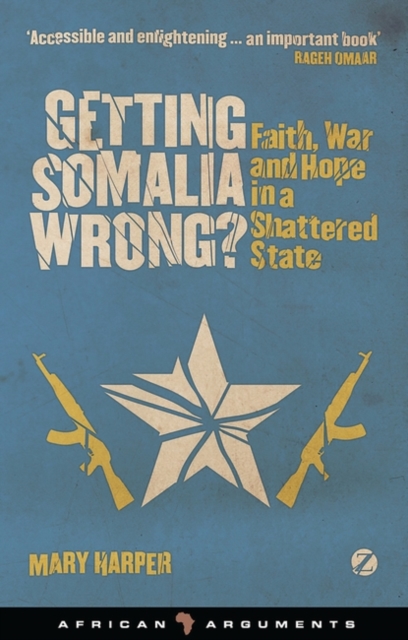 Getting Somalia Wrong? : Faith, War and Hope in a Shattered State, EPUB eBook