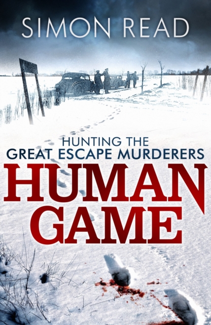 Human Game: Hunting the Great Escape Murderers, EPUB eBook