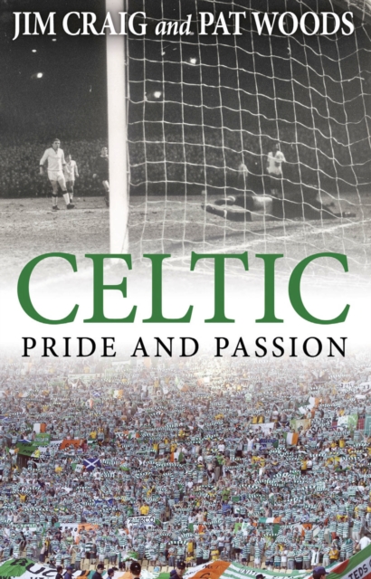Celtic: Pride and Passion, Paperback / softback Book