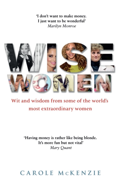 Wise Women : Wit and Wisdom from Some of the World s Most Extraordinary Women, EPUB eBook