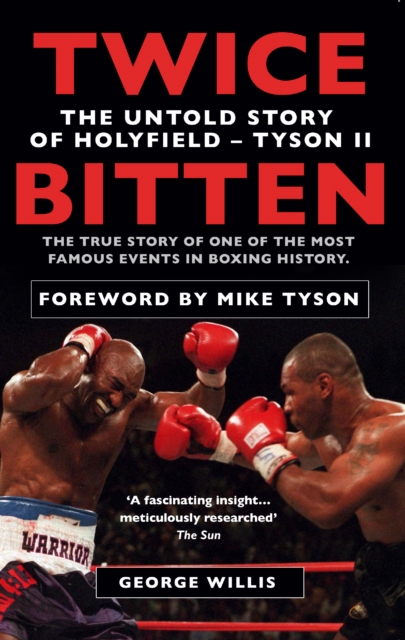 Twice Bitten : The Untold Story of Holyfield Tyson II, EPUB eBook