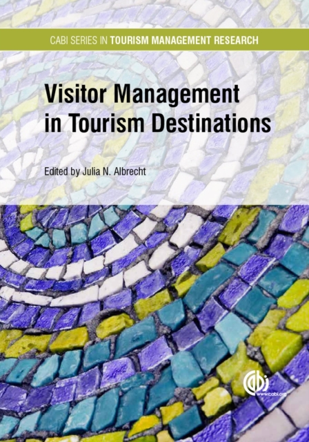 Visitor Management in Tourism Destinations, Hardback Book