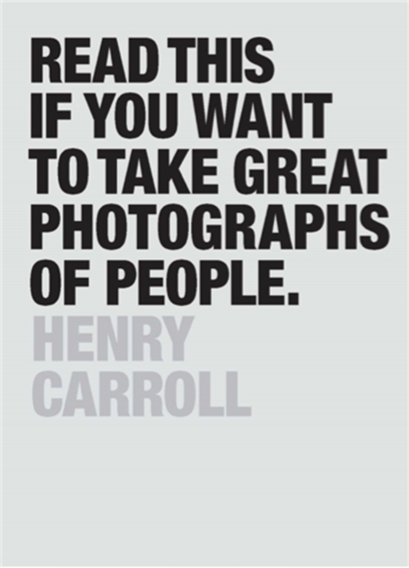 Read This if You Want to Take Great Photographs of People, Paperback / softback Book
