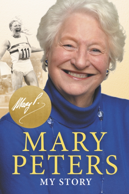 Mary Peters : My Story, Paperback / softback Book