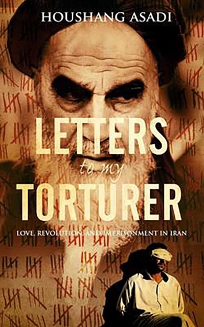 Letters to My Torturer : Love, Revolution, and Imprisonment in Iran, EPUB eBook