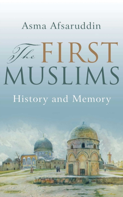The First Muslims : History and Memory, EPUB eBook