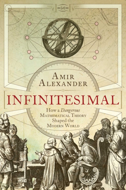 Infinitesimal : How a Dangerous Mathematical Theory Shaped the Modern World, EPUB eBook