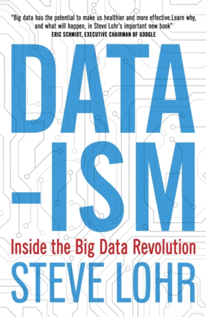 Data-ism : Inside the Big Data Revolution, Paperback / softback Book
