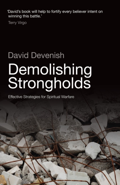 Demolishing Strongholds : Effective Strategies for Spiritual Warfare, EPUB eBook