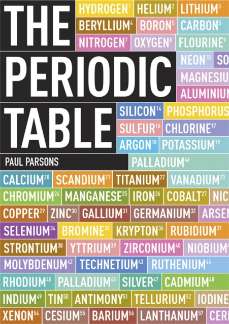 The Periodic Table : A Field Guide to the Elements, Paperback / softback Book