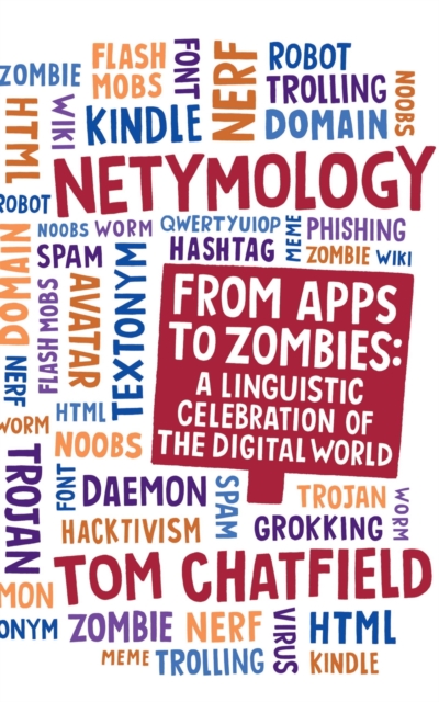 Netymology : From Apps to Zombies: A Linguistic Celebration of the Digital World, EPUB eBook