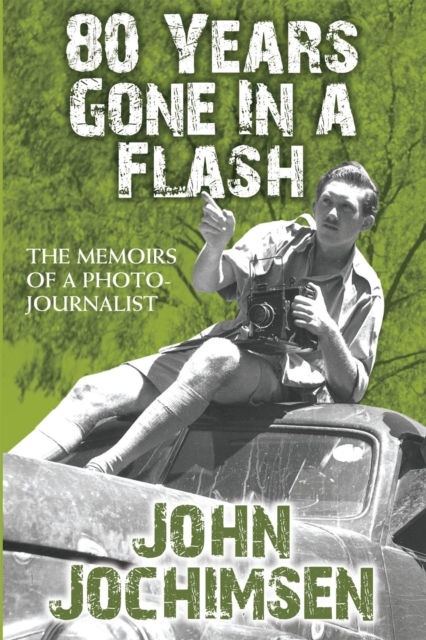 80 Years Gone in a Flash : The Memoirs of a Photojournalist, PDF eBook