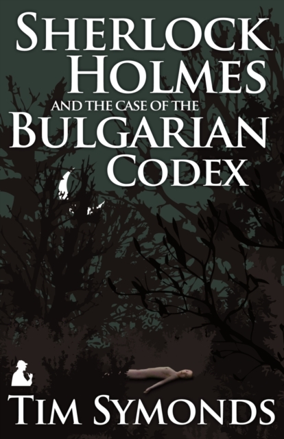 Sherlock Holmes and the Case of the Bulgarian Codex, Paperback / softback Book