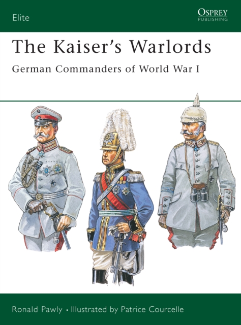 The Kaiser's Warlords : German Commanders of World War I, EPUB eBook