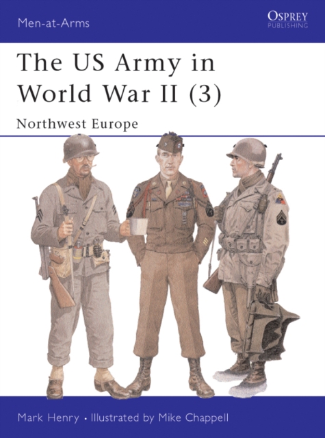 The US Army in World War II (3) : Northwest Europe, EPUB eBook