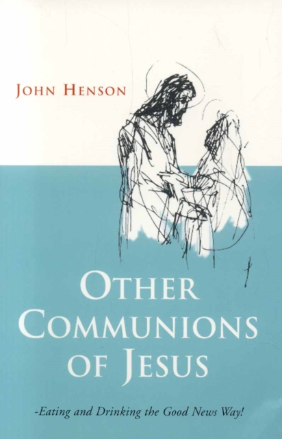 Other Communions of Jesus : Eating and Drinking the Good News Way, EPUB eBook