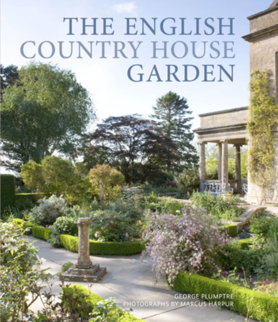 The English Country House Garden : Traditional Retreats to Contemporary Masterpieces, EPUB eBook