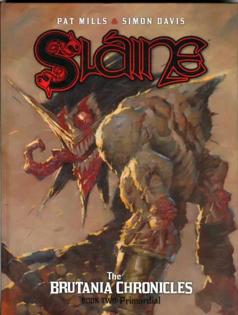 Slaine: The Brutania Chronicles, Book Two : Primordial, Hardback Book