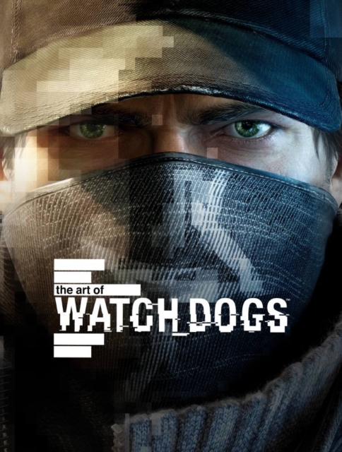 The Art of Watch Dogs, Hardback Book