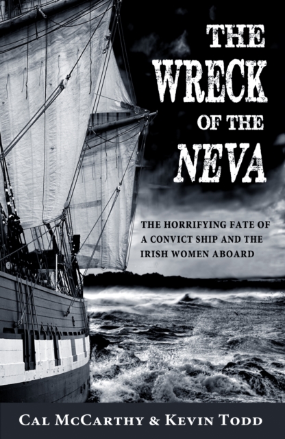 The Wreck of the Neva: The Horrifying Fate of a Convict Ship and the Women Aboard, EPUB eBook