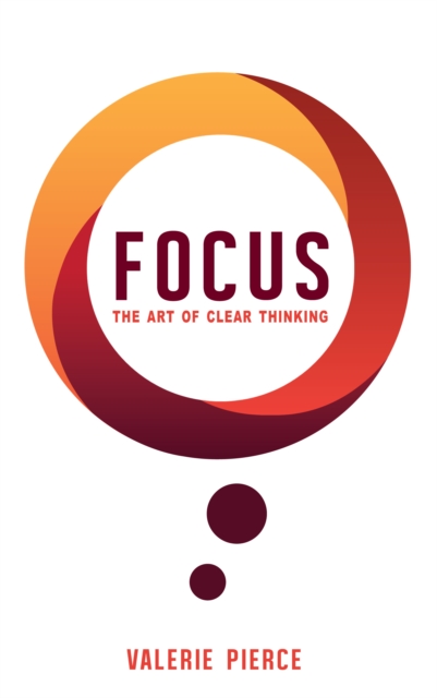 Focus: The Art of Clear Thinking, EPUB eBook