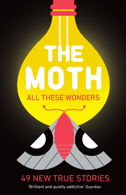 The Moth - All These Wonders : 49 new true stories, EPUB eBook