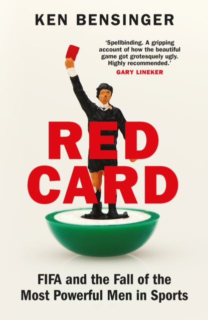 Red Card : FIFA and the Fall of the Most Powerful Men in Sports, Paperback / softback Book