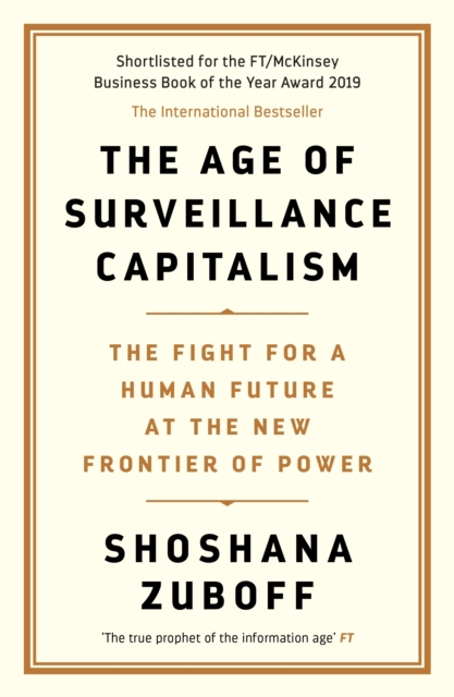 The Age of Surveillance Capitalism : The Fight for a Human Future at the New Frontier of Power: Barack Obama's Books of 2019, Paperback / softback Book