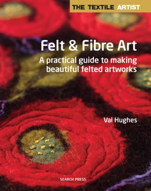 Textile Artist: Felt & Fibre Art, PDF eBook