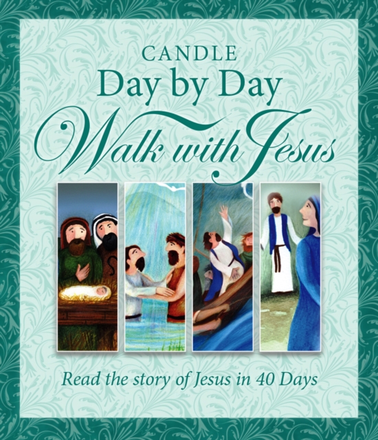 Candle Day by Day Walk with Jesus : The Story of Jesus Retold in 40 Days, EPUB eBook