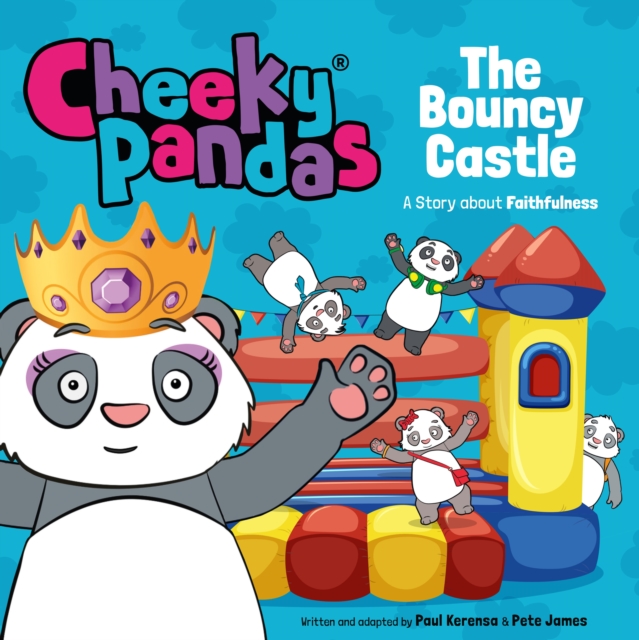 Cheeky Pandas: The Bouncy Castle : A Story about Faithfulness, Paperback / softback Book