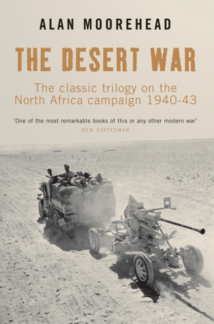 The Desert War : The classic trilogy on the North Africa campaign 1940-43, EPUB eBook