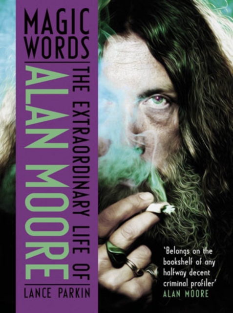 Magic Words : The Extraordinary Life of Alan Moore, EPUB eBook